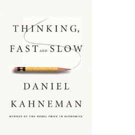 Thinking, fast and slow by Daniel Kahneman